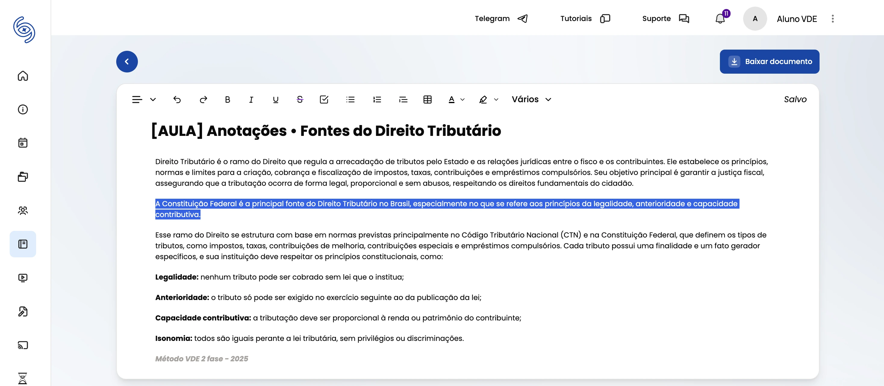 Crie anotações para ajudar na fixação e revisão dos conteúdos estudados.