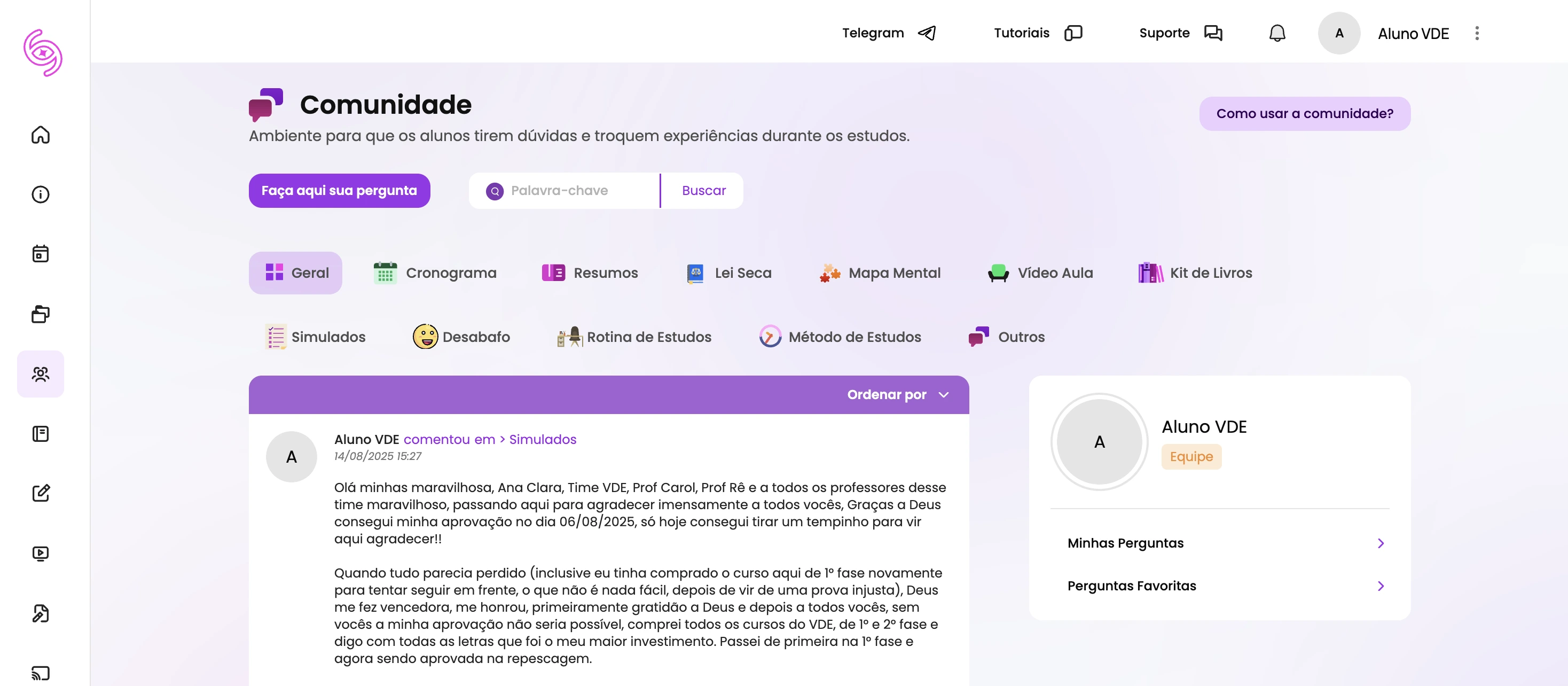 Ambiente para que os alunos tirem dúvidas e troquem experiências durante os estudos.